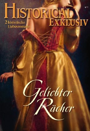 [Historical - Exklusiv 22] • Geliebter Rächer (Alayna – schön und stolz / Kampf um Windermere)